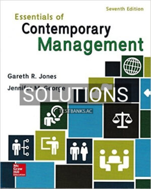 Solutions for Essentials of Contemporary Management 7th Edition by Jones