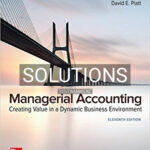 Solutions for Managerial Accounting Creating Value in a Dynamic Business Environment 11th Edition by Hilton