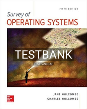 Test Bank for Survey of Operating Systems 5th Edition by Holcombe