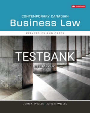 Test Bank for Contemporary Canadian Business Law 12th Edition by Willes