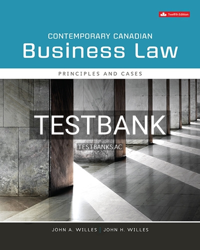 9781259654893-TEST-BANK Test Bank for Contemporary Canadian Business Law 12th Edition by Willes