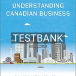 Test Bank for Understanding Canadian Business 10th Edition by Nickels