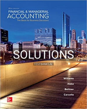 Solutions for Financial and Managerial Accounting The Basis for Business Decisions 18th Edition by Williams