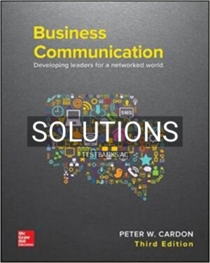 Solutions for Business Communication Developing Leaders for a Networked World 3rd Edition by Cardon