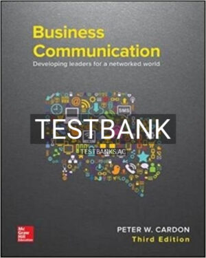 Test Bank for Business Communication Developing Leaders for a Networked World 3rd Edition by Cardon