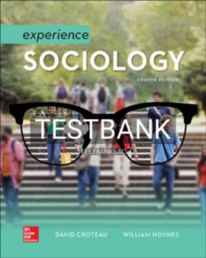 Test Bank for Experience Sociology 4th Edition by Croteau