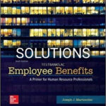 Solutions for Employee Benefits 6th Edition by Martocchio