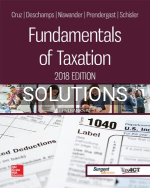 Solutions for Fundamentals of Taxation 2018 Edition 11th Edition by Cruz