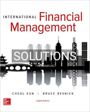 Solutions for International Financial Management 8th Edition by Eun