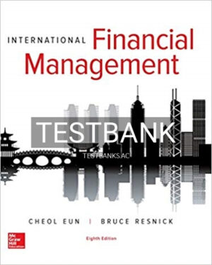 Test Bank for International Financial Management 8th Edition by Eun