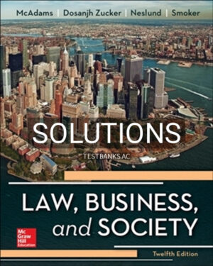 Solutions for Law Business and Society 12th Edition by McAdams