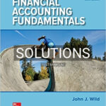 Solutions for Financial Accounting Fundamentals 6th Edition by Wild