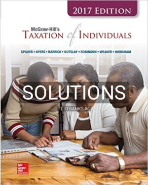 Solutions for Taxation of Individuals 2017 8th Edition by Spilker