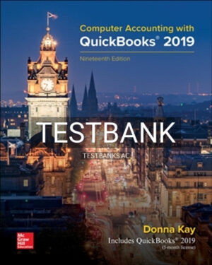 Test Bank for Computer Accounting with QuickBooks 2019 19th Edition by Kay