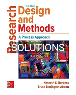 Solutions for Research Design and Methods A Process Approach 10th Edition by Bordens