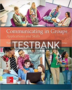 Test Bank for Communicating in Groups 10th Edition by Adams