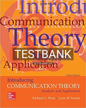 Test Bank for Introducing Communication Theory 6th Edition by West
