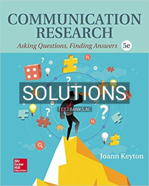 Solutions for Communication Research 5th Edition by Keyton