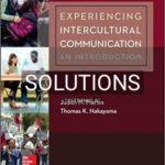 Solutions for Experiencing Intercultural Communication 6th Edition by Martin