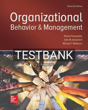 Test Bank for Organizational Behavior and Management 11th Edition by Konopaske
