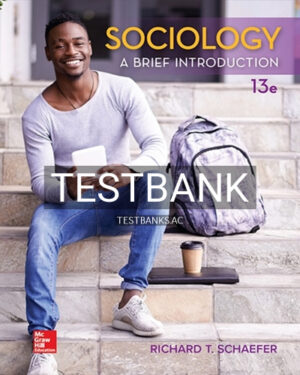 Test Bank for Sociology A Brief Introduction 13th Edition by Schaefer