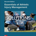 Solutions for Essentials of Athletic Injury Management 11th Edition by Prentice