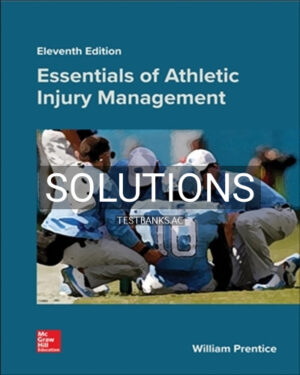 Solutions for Essentials of Athletic Injury Management 11th Edition by Prentice