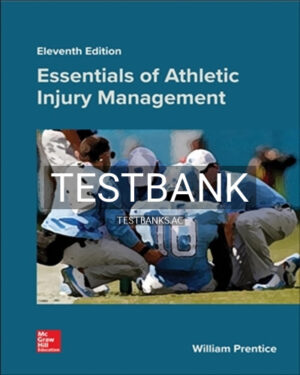 Test Bank for Essentials of Athletic Injury Management 11th Edition by Prentice