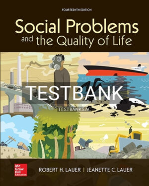 Test Bank for Social Problems and the Quality of Life 14th Edition by Lauer
