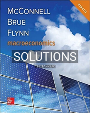 Solutions for Macroeconomics 21st Edition by McConnell
