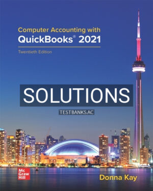 Solutions for Computer Accounting with QuickBooks 2021 20th Edition by Kay