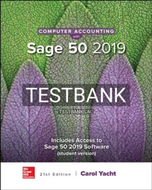 Test Bank for Computer Accounting with Sage 50 2019 21st Edition by Yacht
