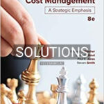 Solutions for Cost Management A Strategic Emphasis 8th Edition by Blocher