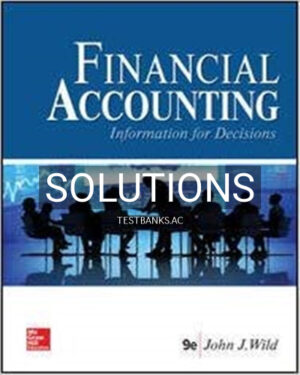 Solutions for Financial Accounting Information for Decisions 9th Edition by Wild