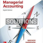 Solutions for Introduction to Managerial Accounting 8th Edition by Brewer