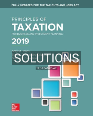 Solutions for Principles of Taxation for Business and Investment Planning 2019 Edition 22nd Edition by Jones