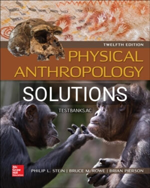 Solutions for Physical Anthropology 12th Edition by Stein