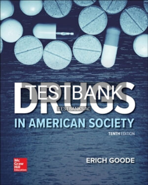 Test Bank for Drugs in American Society 10th Edition by Goode
