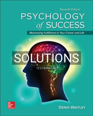 Solutions for Psychology of Success 7th Edition by Waitley
