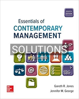 Solutions for Essentials of Contemporary Management 8th Edition by Jones