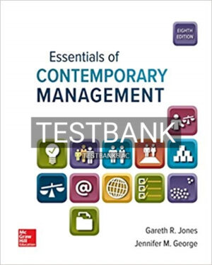 Test Bank for Essentials of Contemporary Management 8th Edition by Jones