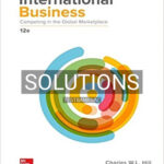 Solutions for International Business Competing in the Global Marketplace 12th Edition by Hill