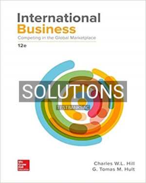 Solutions for International Business Competing in the Global Marketplace 12th Edition by Hill