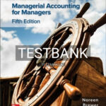 Test Bank for Managerial Accounting for Managers 5th Edition by Noreen
