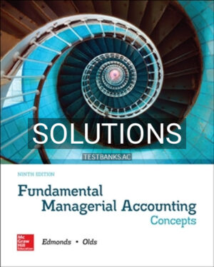 Solutions for Fundamental Managerial Accounting Concepts 9th Edition by Edmonds