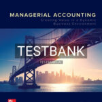 Test Bank for Managerial Accounting Creating Value in a Dynamic Business Environment 12th Edition by Hilton
