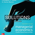 Solutions for Managerial Economics Foundations of Business Analysis and Strategy 13th Edition by Thomas