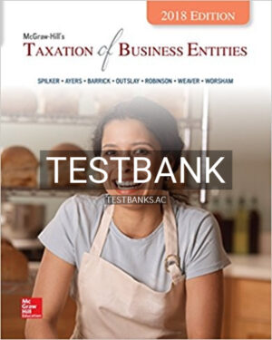 Test Bank for Taxation of Business Entities 2018 Edition 9th Edition by Spilker