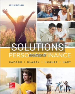 Solutions for Personal Finance 13th Edition by Kapoor