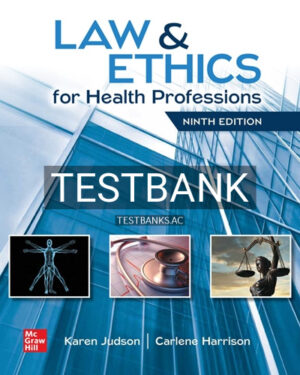 Test Bank for Law and Ethics for Health Professions 9th Edition by Judson
